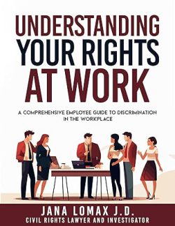 pdf کتاب درک حقوق خود در محل کار، دانلود رایگان کیندل و pdf از آمازون، کتاب Understanding Your Rights at Work، کتاب های Jana Lomax J.D، 
