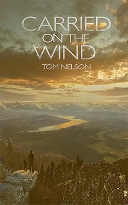 دانلود کیندل Carried on the Wind، کتاب Carried on the Wind، کتاب حمل بر باد، کتاب های Tom Nelson، 