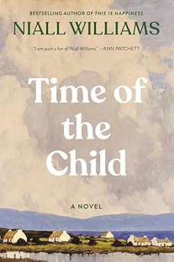 انلود کیندل Time of the Child از آمازون، درباره Niall Williams نویسنده کتاب Time of the Child، کتاب های  Niall Williams، معرفی کتاب Time of the Child، 