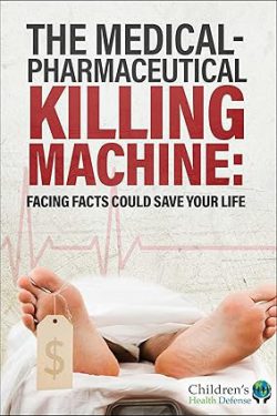 دانلود کیندل از آمازون، درباره Children's Health Defense، کتاب The Medical-Pharmaceutical Killing Machine، کتاب ماشین کشتار پزشکی-دارویی، 