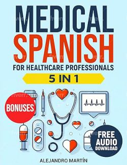 دانلود کیندل از آمازون، کتاب Medical Spanish for Healthcare Professionals، کتاب اسپانیایی پزشکی برای متخصصان مراقبت های بهداشتی، 
