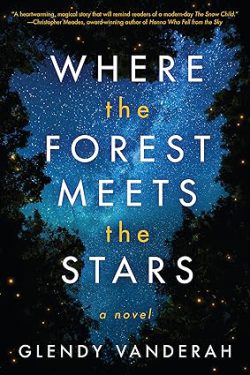 کتاب Where the Forest Meets the Stars، کتاب جایی که جنگل با ستاره ها ملاقات می کند، کتاب های Glendy Vanderah، 