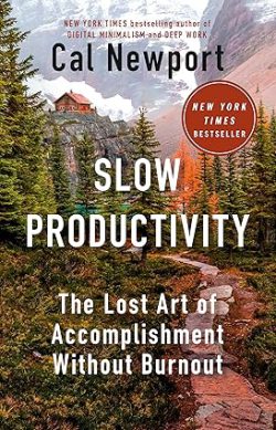 دانلود کیندل Slow Productivity از آمازون، کتاب Slow Productivity، کتاب بهره وری آهسته، کتاب های Cal Newport، 