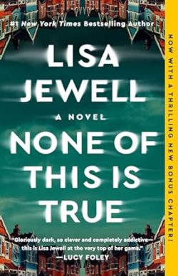 دانلود کتاب None of This Is True، دانلود کیندل None of This Is True، کتاب None of This Is True، کتاب های Lisa Jewell، کتاب هیچ کدام از اینها درست نیست، 
