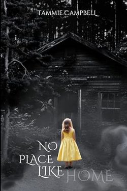 دانلود کتاب No Place Like Home، دانلود کیندل No Place Like Home، کتاب No Place Like Home، کتاب جایی مثل خانه نیست، کتاب های Tammie Campbell، 