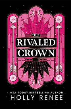 دانلود کتاب The Rivaled Crown، کتاب The Rivaled Crown، کتاب تاج رقابت‌شده، کتاب های Holly Renee، کتاب های هالی رنه، 