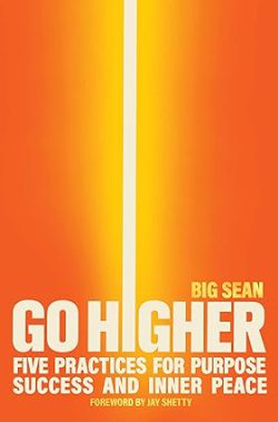 دانلود کتاب زبان اصلی بالاتر برو، دانلود کتابGo Higher از آمازون، دانلود کیندل Go Higher از آمازون، کتاب Go Higher، کتاب بالاتر برو، کتاب بالاتر برو نوشته بیگ شان، کتاب های Big Sean، 