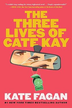 دانلود کتاب The Three Lives of Cate Kay، دانلود کیندل The Three Lives of Cate Kay، کتاب The Three Lives of Cate Kay، کتاب سه زندگی کیت کی، کتاب های Kate Fagan، 