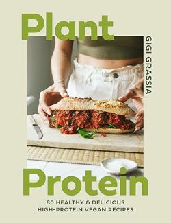 دانلود کتاب Plant Protein از آمازون، دانلود کتاب زبان اصلی پروتئین گیاهی، کتاب Plant Protein، کتاب پروتئین گیاهی، کتاب های Gigi Grassia، 