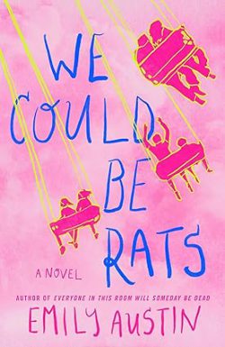 دانلود کتاب We Could Be Rats، دانلود کیندل We Could Be Rats، کتاب We Could Be Rats، کتاب ما می‌توانیم موش باشیم، کتاب های Emily Austin، 