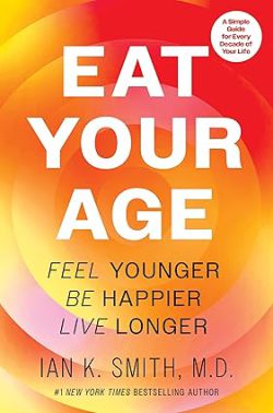 دانلود کتاب Eat Your Age از آمازون، دانلود کیندل Eat Your Age از آمازون، کتاب Eat Your Age، کتاب سن خود را بخورید، کتاب های Ian K. Smith، 