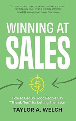 دانلود کتاب Winning at Sales از آمازون، دانلود کیندل Winning at Sales از آمازون، کتاب Winning at Sales، کتاب موفقیت در فروش، کتاب های Taylor A. Welch، 