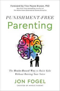 دانلود کتاب Punishment-Free Parenting، کتاب Punishment-Free Parenting، کتاب های Jon Fogel، کتاب والدین بدون مجازات، 