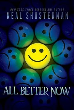 دانلود کتاب All Better Now، کتاب All Better Now، کتاب الان همه بهتر، کتاب های Neal Shusterman، کتاب های نیل شوسترمن، 