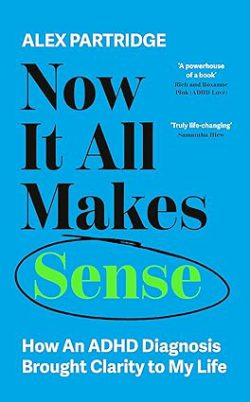 دانلود کتاب Now It All Makes Sense، کتاب Now It All Makes Sense، کتاب اکنون همه چیز معنا دارد، کتاب های Alex Partridge، 