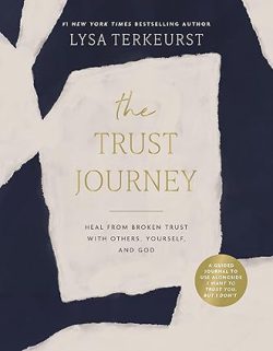 دانلود کتاب The Trust Journey، دانلود کیندل The Trust Journey، کتاب The Trust Journey، کتاب سفر اعتماد، کتاب های Lysa TerKeurst، 