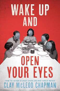 دانلود کتاب Wake Up and Open Your Eyes، دانلود کیندل Wake Up and Open Your Eyes، کتاب Wake Up and Open Your Eyes، کتاب بیدار شو و چشمانت را باز کن، کتاب های Clay McLeod Chapman، 