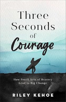 دانلود کتاب Three Seconds of Courage، کتاب Three Seconds of Courage، کتاب سه ثانیه شجاعت، کتاب های Riley Kehoe، کتاب های رایلی کهو، 