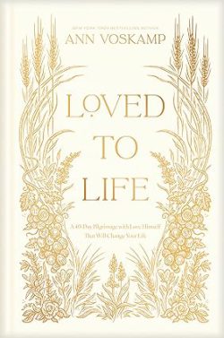 دانلود کتاب Loved to Life از آمازون، کتاب Loved to Life، کتاب عاشق زندگی، کتاب های Ann Voskamp، 