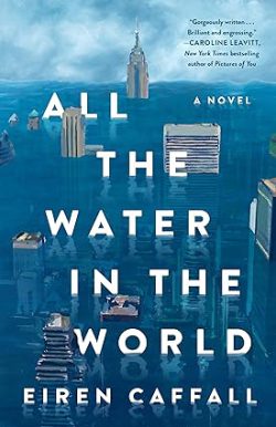 دانلود کتاب All the Water in the World، دانلود کیندل All the Water in the World، کتاب All the Water in the World، کتاب تمام آب های دنیا، کتاب های Eiren Caffall، 
