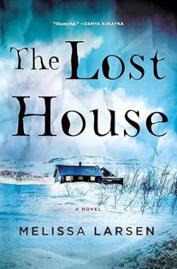 دانلود کتاب The Lost House از آمازون، دانلود کتاب زبان اصلی خانه گمشده، دانلود کیندل The Lost House از آمازون، کتاب The Lost House، کتاب خانه گمشده، کتاب های Melissa Larsen، 
