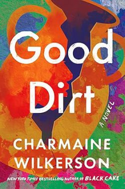 دانلود کتاب Good Dirt از آمازون، کتاب Good Dirt، کتاب خاک خوب، کتاب خاک خوب از آمازون، کتاب های Charmaine Wilkerson، 