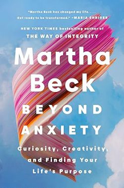 دانلود کتاب Beyond Anxiety از آمازون، کتاب Beyond Anxiety، کتاب فراتر از اضطراب، کتاب های Martha Beck، 