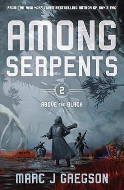 دانلود کتاب Among Serpents از آمازون، دانلود کتاب زبان اصلی در میان مارها، کتاب Among Serpents، کتاب در میان مارها، کتاب های Marc J Gregson، کتاب های مارک جی. گرگسون، 