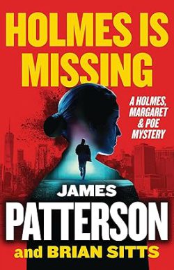 دانلود کتاب Holmes Is Missing از آمازون، کتاب Holmes Is Missing، کتاب های Brian Sitts، کتاب های James Patterson، کتاب هولمز گم شده است، 