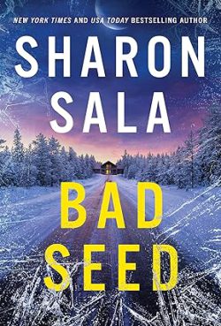 دانلود کتاب Bad Seed از آمازون، دانلود کتاب زبان اصلی دانه بد، کتاب Bad Seed، کتاب دانه بد، کتاب های Sharon Sala، کتاب های شارون سالا، 