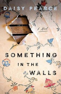 دانلود کتاب Something in the Walls، دانلود کیندل Something in the Walls، کتاب Something in the Walls، کتاب چیزی در دیوارها، کتاب های Daisy Pearce، 