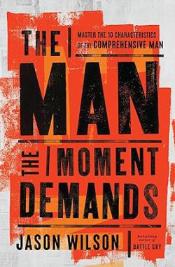دانلود کتاب The Man the Moment Demands، کتاب The Man the Moment Demands، کتاب مرد لحظه ای طلب می کند، کتاب های Jason Wilson، 