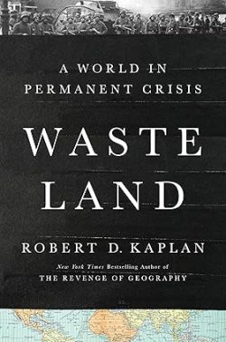 دانلود کتاب Waste Land از آمازون، دانلود کیندل Waste Land از آمازون، کتاب Waste Land، کتاب سرزمین ویران، کتاب های Robert D. Kaplan، 