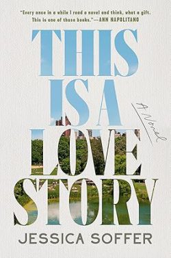 دانلود کتاب This Is a Love Story از آمازون، دانلود کیندل This Is a Love Story، کتاب This Is a Love Story، کتاب این یک داستان عاشقانه است، کتاب های Jessica Soffer، 