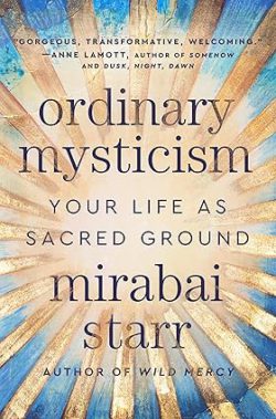 دانلود کتاب Ordinary Mysticism از آمازون، کتاب Ordinary Mysticism، کتاب عرفان معمولی، کتاب های Mirabai Starr، 